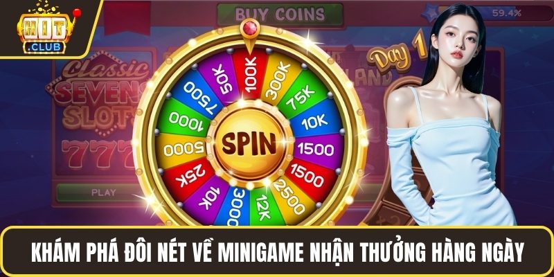 Khám phá đôi nét về minigame nhận thưởng hàng ngày