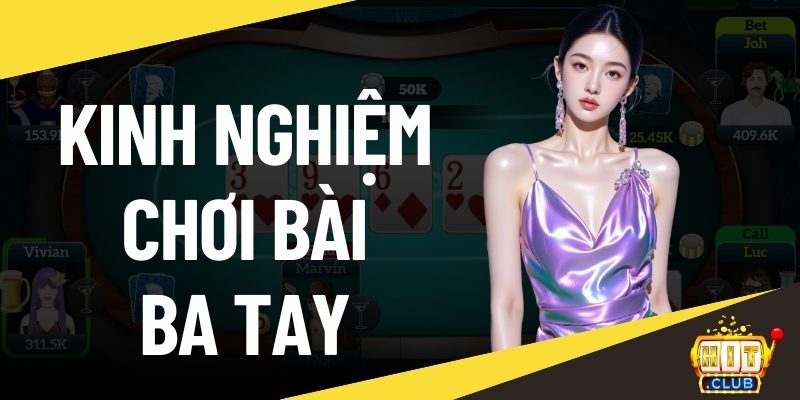 Kinh nghiệm chơi bài ba tay