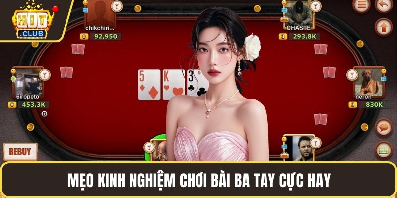 Mẹo kinh nghiệm chơi bài ba tay cực hay