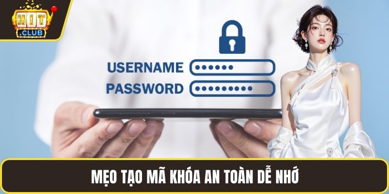 Mẹo tạo mã khóa an toàn dễ nhớ