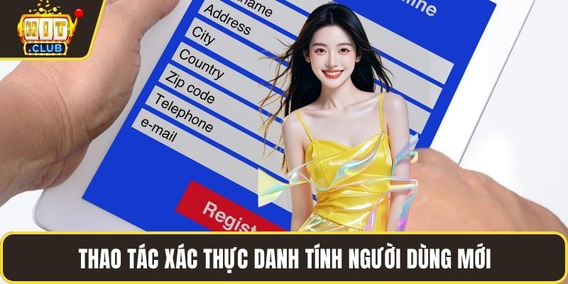 Thao tác xác thực danh tính người dùng mới