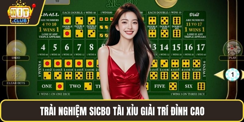 Trải nghiệm Sicbo tài xỉu Hitclub giải trí đỉnh cao